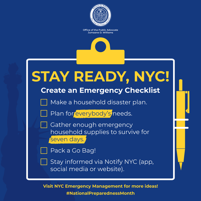Graphic with a clipboard icon & text: Stay Ready, NYC! Create an Emergency Checklist. Make a household disaster plan. Plan for everybody's needs. Gather enough emergency household supplies to survive for 7 days. Pack a GO Bag! Stay informed via Notify NYC