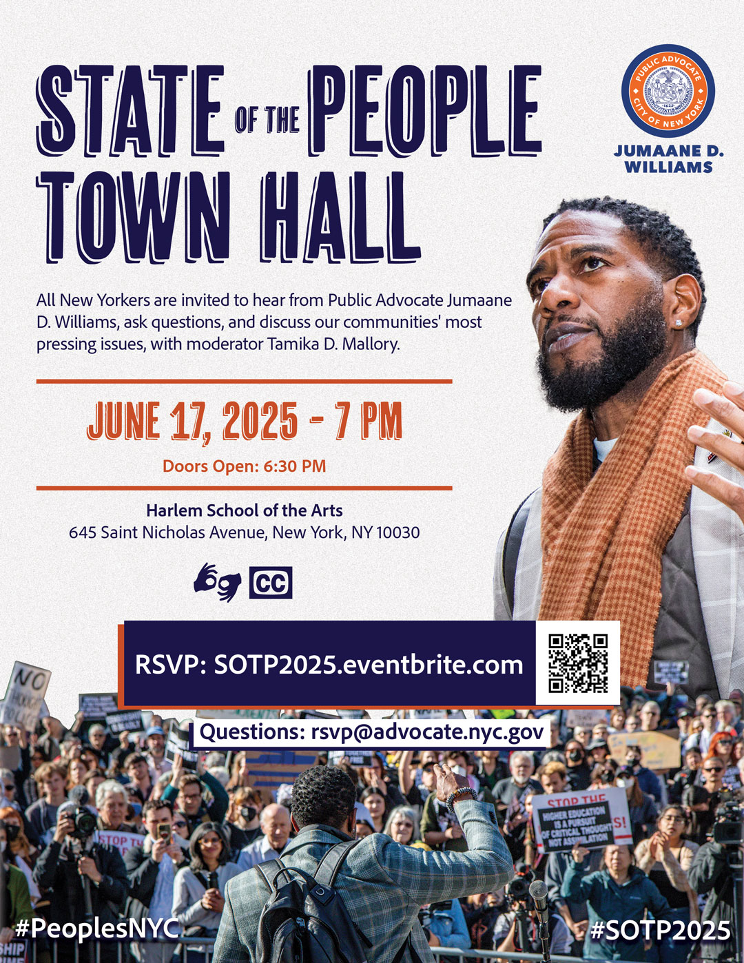 Flyer for State of the People Town Hall. All New Yorkers are invited to hear from Public Advocate Williams, ask questions, and discuss our communities' pressing issues.  June 17, 2025, 7 PM Harlem School of the Arts 645 Saint Nicholas Avenue, New York, NY 10030  RSVP: SOTP2025[dot]eventbrite[dot]com Questions: rsvp@advocate.nyc.gov